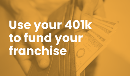 How to Use Your 401(k) to Fund Your Franchise TAX-FREE