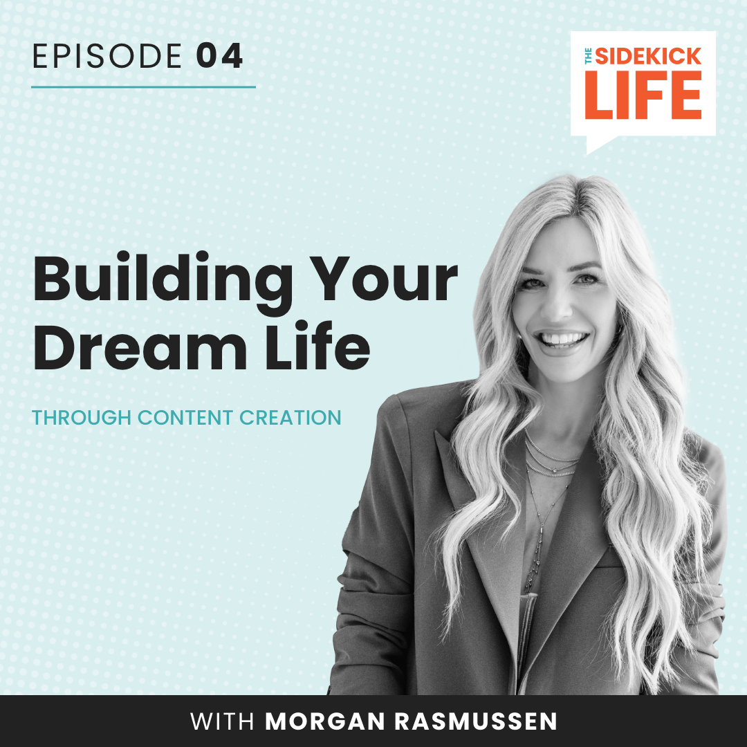 Building Your Dream Life Through Content Creation with Morgan Rasmussen