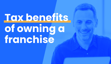 Tax Benefits of Owning a Franchise (or any business) 